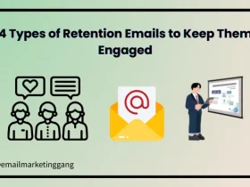 4 Types of Retention Emails to Keep Them Engaged