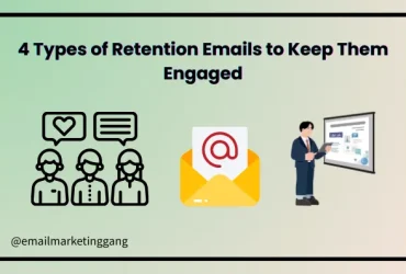 4 Types of Retention Emails to Keep Them Engaged