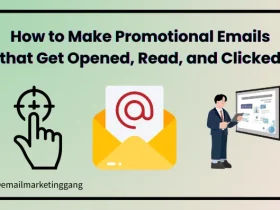 How to Make Promotional Emails that Get Opened, Read, and Clicked