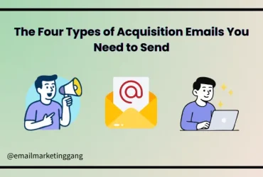 The Four Types of Acquisition Emails You Need to Send